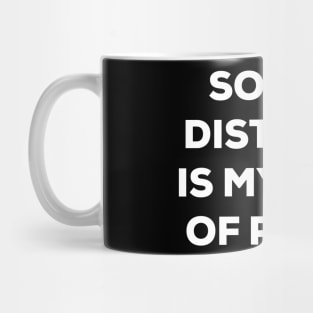 Social Distance is My Kind of Party (white) Mug